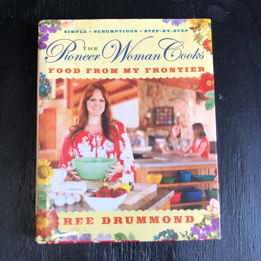 The Pioneer Woman Cookbook by Ree Drummond